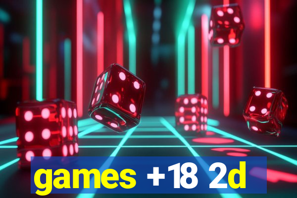 games +18 2d