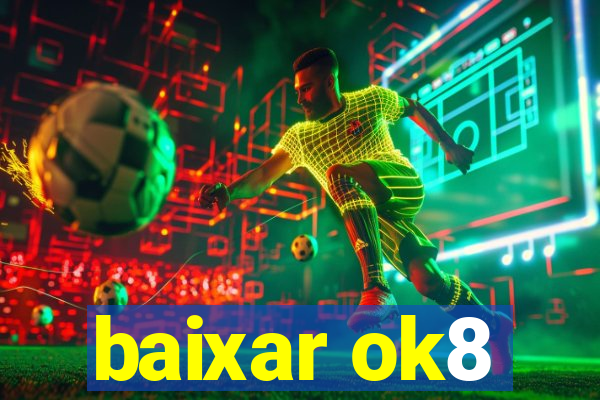 baixar ok8