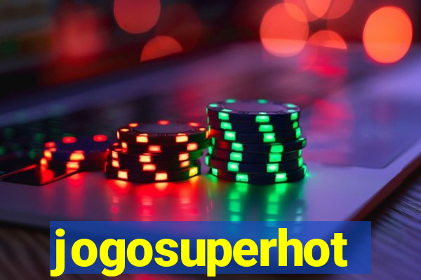 jogosuperhot