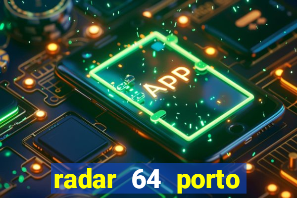 radar 64 porto seguro bahia