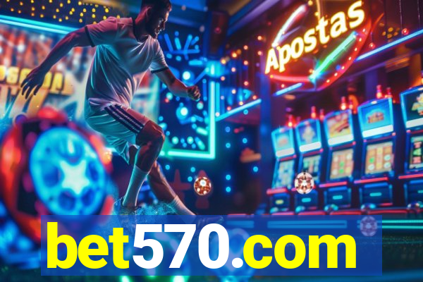 bet570.com