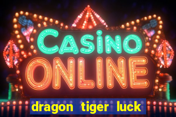 dragon tiger luck demo dinheiro infinito