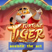 assistir the act online pobreflix