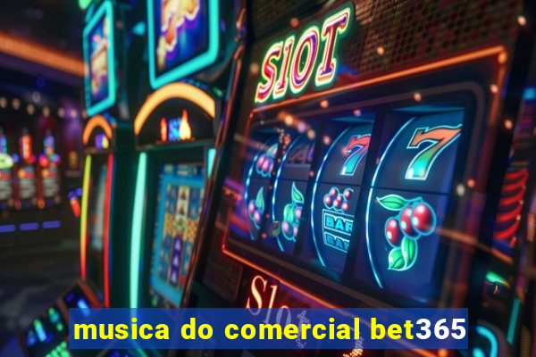 musica do comercial bet365