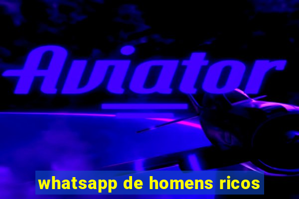 whatsapp de homens ricos