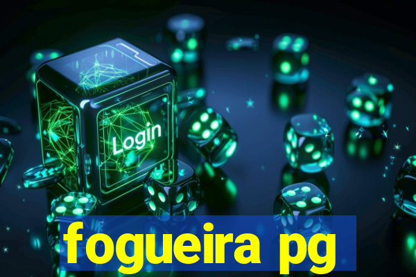 fogueira pg