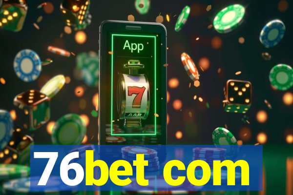 76bet com