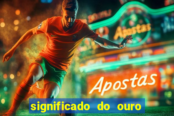 significado do ouro no mundo espiritual