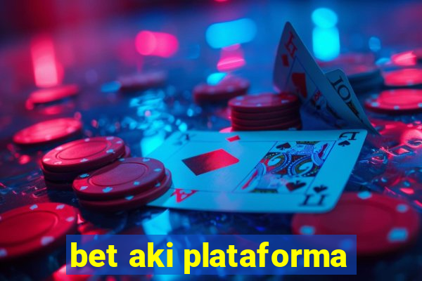 bet aki plataforma