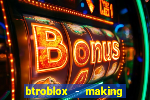 btroblox - making roblox better