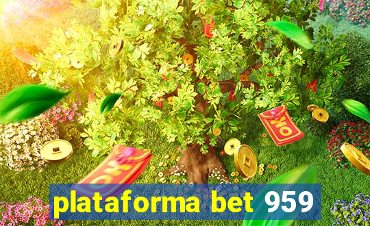 plataforma bet 959