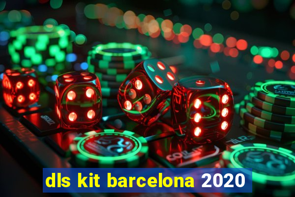 dls kit barcelona 2020