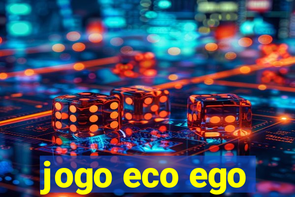 jogo eco ego