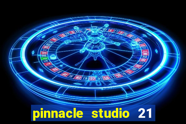 pinnacle studio 21 ultimate download crackeado