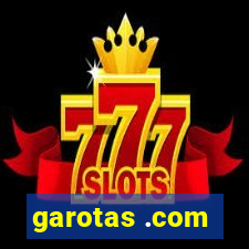 garotas .com