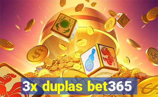 3x duplas bet365