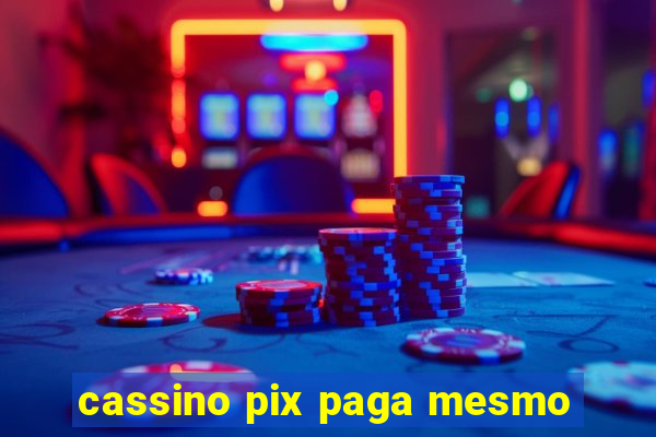 cassino pix paga mesmo