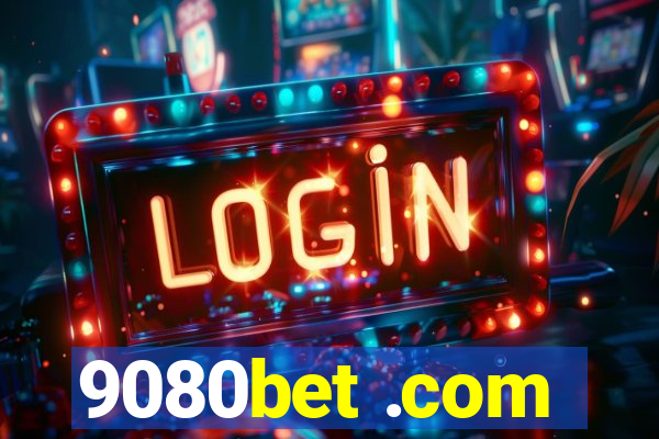 9080bet .com