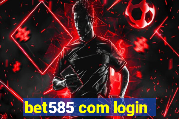 bet585 com login