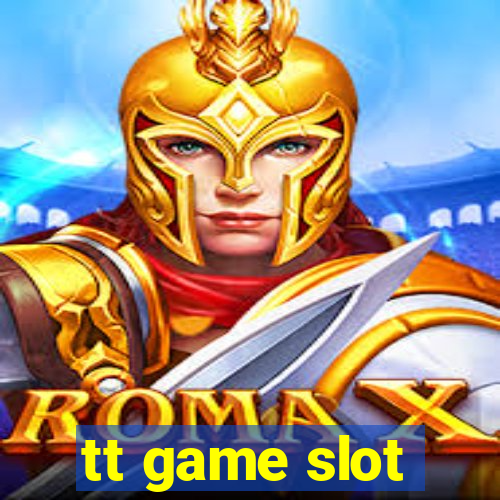 tt game slot