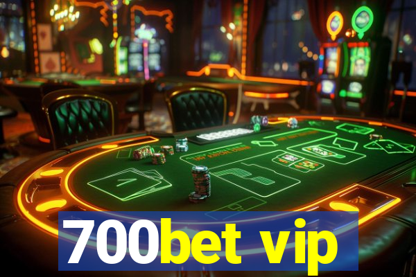 700bet vip