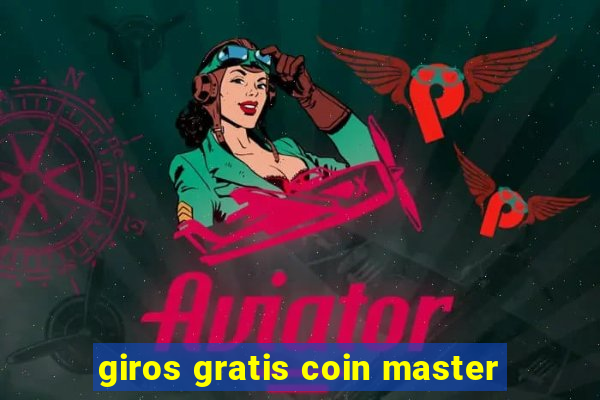 giros gratis coin master