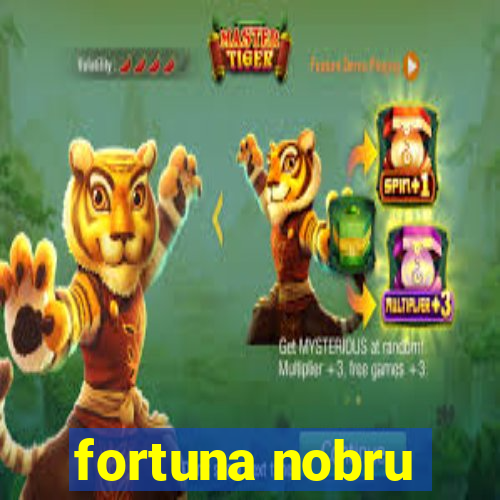 fortuna nobru