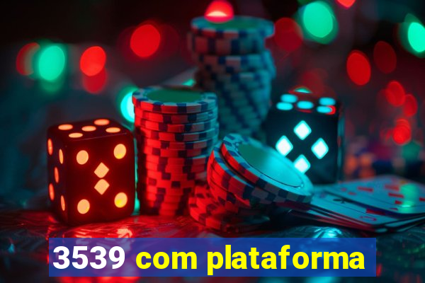 3539 com plataforma