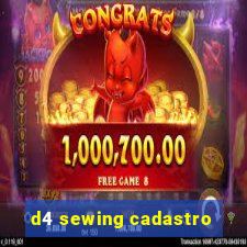 d4 sewing cadastro