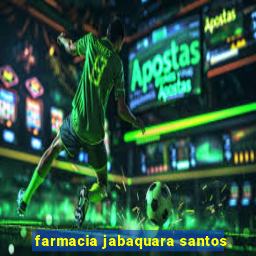 farmacia jabaquara santos