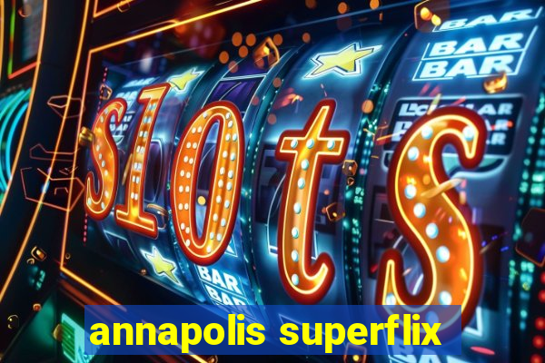 annapolis superflix