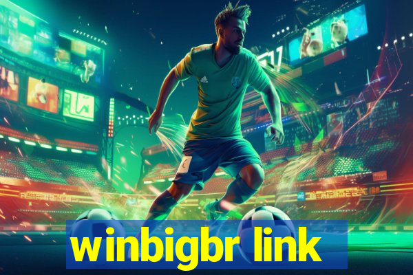 winbigbr link