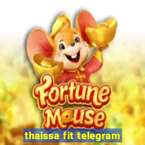 thaissa fit telegram