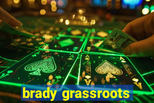 brady grassroots