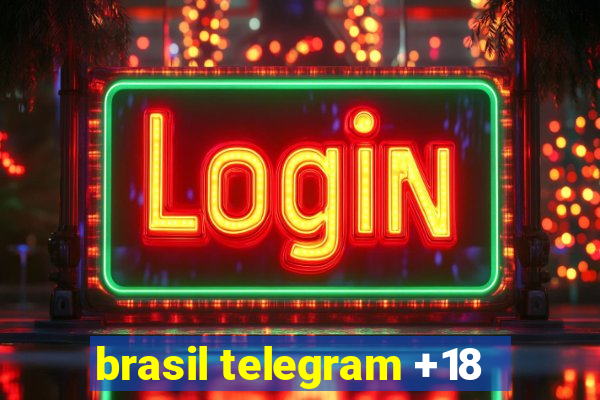 brasil telegram +18