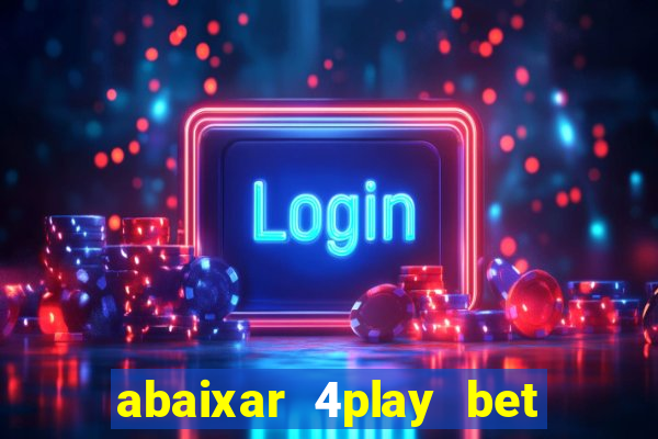 abaixar 4play bet baixar app