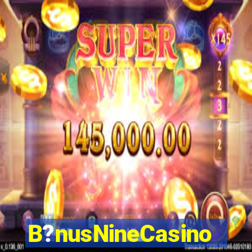 B?nusNineCasino