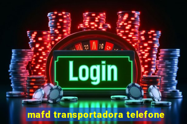 mafd transportadora telefone