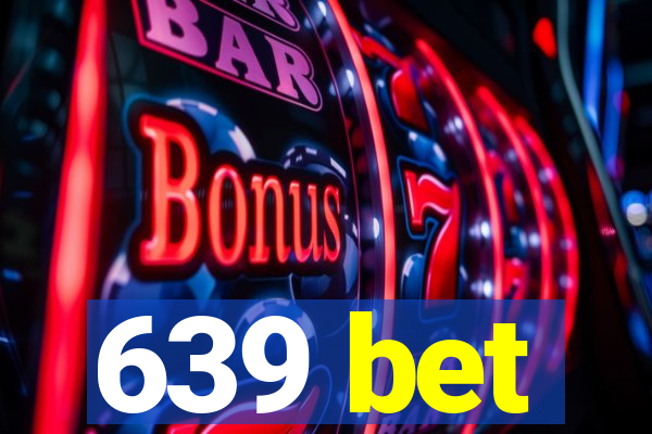 639 bet