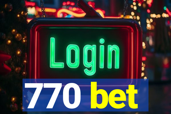 770 bet