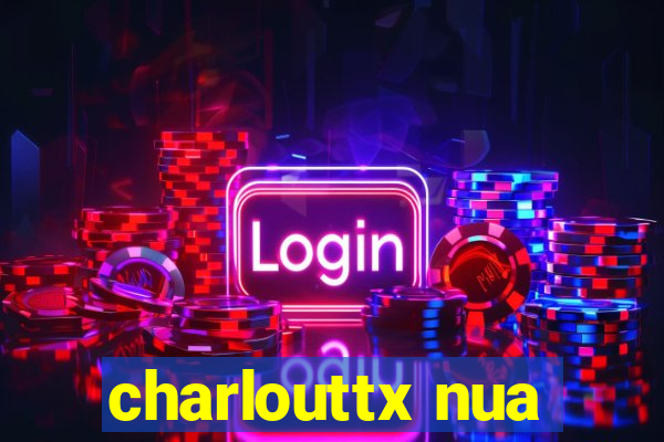 charlouttx nua