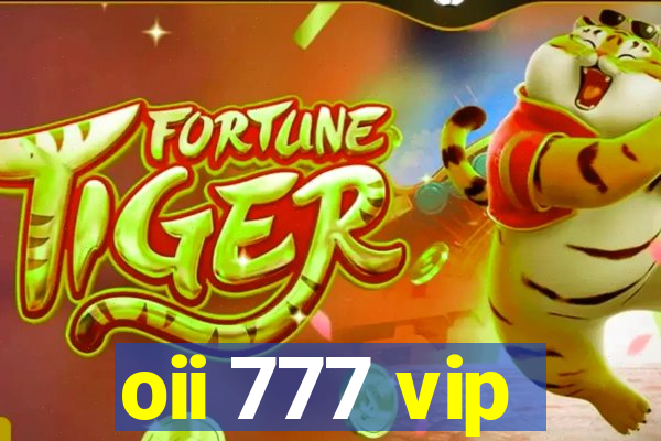 oii 777 vip