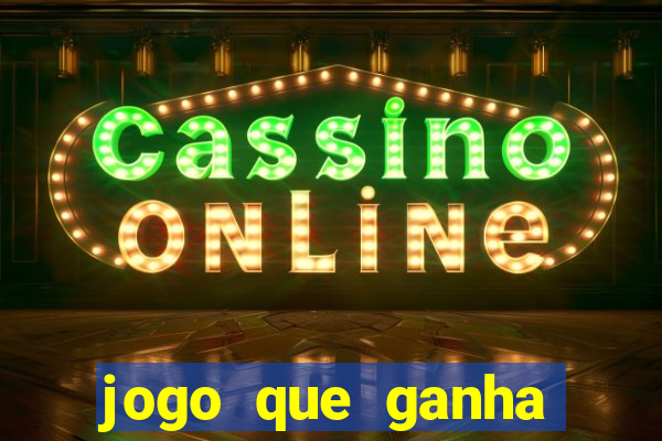 jogo que ganha dinheiro sem investir