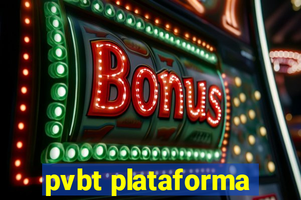 pvbt plataforma