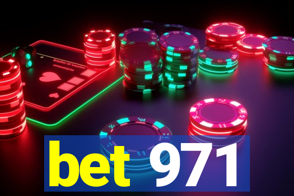 bet 971