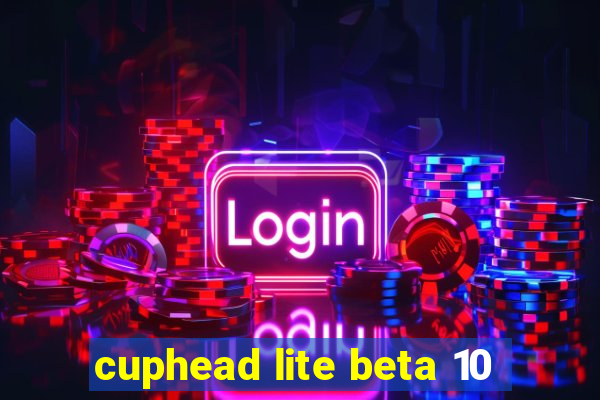 cuphead lite beta 10