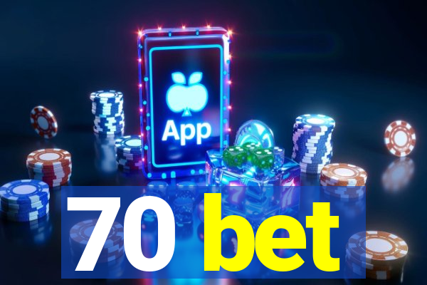 70 bet