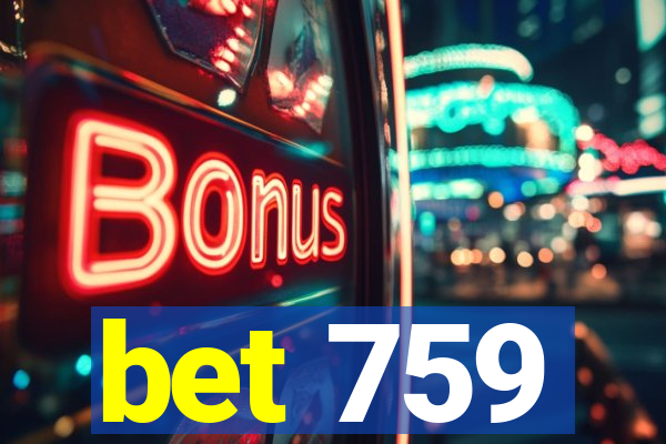 bet 759