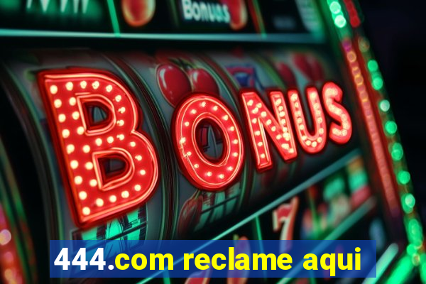 444.com reclame aqui