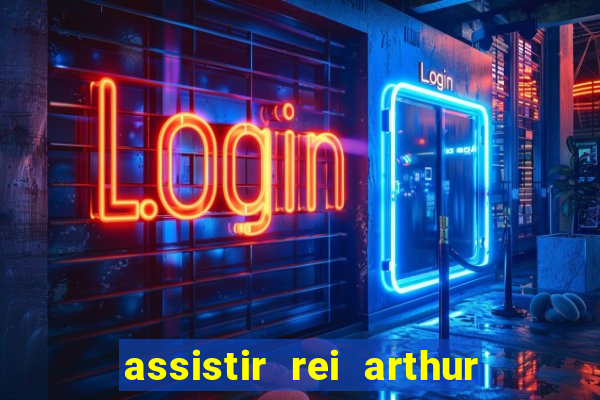 assistir rei arthur 2004 topflix